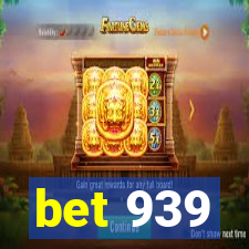 bet 939